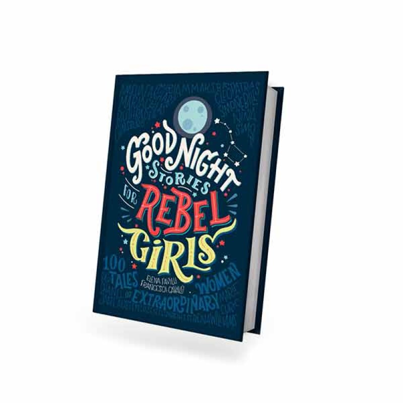 GOOD NIGHT STORIES FOR REBEL GIRLS