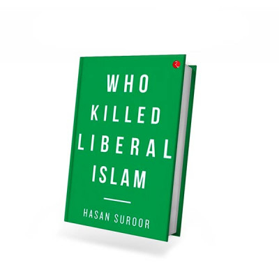 WHO KILLED LIBERAL ISLAM