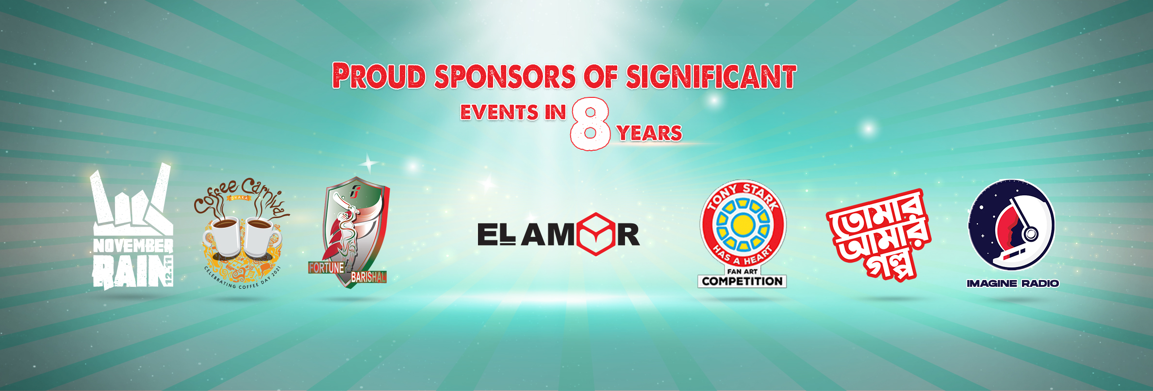 PROUD SPONSORS OF SIGNIFICANT EVENTS IN 8 YEARS